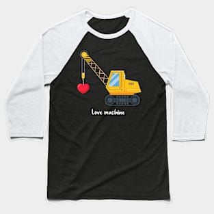 Construction Lifting Heart Machines Valentine's Day Toddlers Baseball T-Shirt